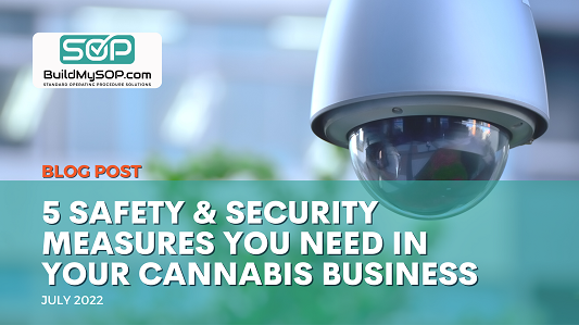 5 Safety and Security Measures You Need In Your Cannabis Business