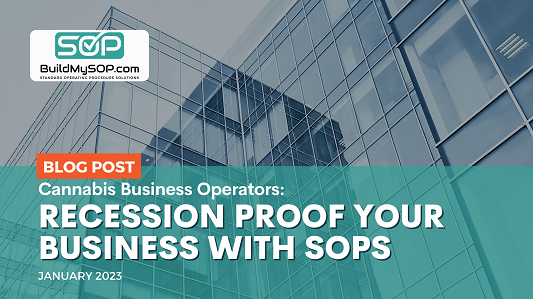 Cannabis Business Operators: Recession Proof Your Business with SOPs