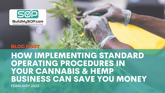 How Implementing SOPs in your Cannabis/Hemp Business Can Save You Money